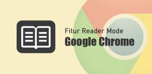 Bergini Cara Mengaktifkan Fitur Readng Mode di Google Chrome