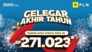 PLN Promo Tambah Daya Listrik Hingga 5500 VA, Kado Natal dan Tahun Baru