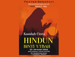Teater Senapati Bandung Kembali Memikat dengan “Kasidah Cinta Hindun Binti ‘Utbah”