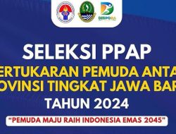 Seleksi Pertukaran Pemuda Antar Provinsi Tingkat Jawa Barat Tahun 2024, Yuk Daftar!