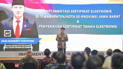 Kementerian ATR BPN Luncurkan Layanan Sertipikat Elektronik. Di Jabar Baru Hadir di 11 Daerah ini