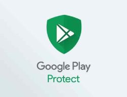 Google Play Protect Tingkatkan Keamanan Pengguna Android
