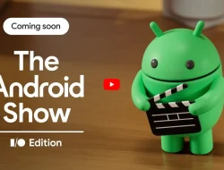 Google Akan Gelar Dua Acara Besar, Android Show dan Google I/O 2025 Bulan Mei Ini