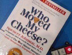 Mengurai Pelajaran Hidup dari Buku “Who Moved My Cheese?” Karya Spencer Johnson