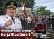 EDITORIAL | Ultimatum Bupati Subang untuk 8 Kepala OPD; Kerja Atau Geser!