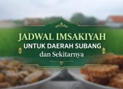Inilah Jadwal Imsakiyah untuk Daerah Subang pada Rabu, 18 Maret 2026
