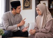Adab Menegur Istri dalam Islam, Jangan Sampai Menyakiti Hati